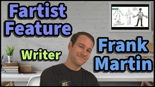 Fartist Feature Ep 35 Frank Martin [upl. by Bourgeois702]