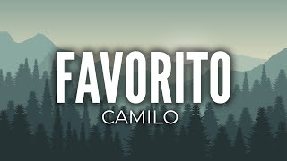 Camilo  Favorito Letra Lyrics  video con letra [upl. by Fornof114]