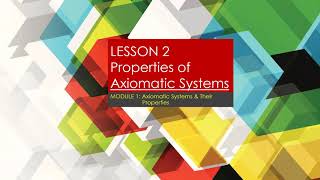 LESSON 2 Properties of Axiomatic Systems [upl. by Dorion]