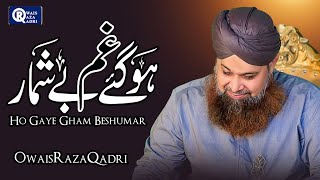 Owais Raza Qadri  Gham Hogaye Beshumar  Official Video [upl. by Anawk]