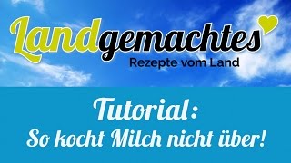 LandTIPP  So kocht die Milch nicht über [upl. by Hanschen]