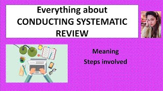 Everything about Systematic Review Meaning Steps [upl. by Eiuqnom]