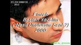 Emrah  Baştan Yazalım Nasıl Unuturum Seni [upl. by Gersham761]