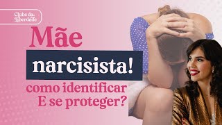 Mães Narcisistas Como Identificar e Se Proteger [upl. by Novihs]