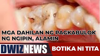 MGA DAHILAN NG PAGKABULOK NG NGIPIN ALAMIN BOTIKANITITA [upl. by Nuahsyd]