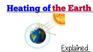 Heating of the earthGrade 10 Geography [upl. by Aelanej]