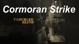 Cormoran Strike Troubled Blood Intro [upl. by Ramar754]