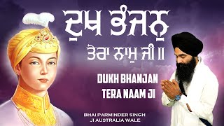 Dukh Bhanjan Tera Naam Ji  Parminder Singh Australia  Gurbani Shabad Kirtan [upl. by Anoiuq545]