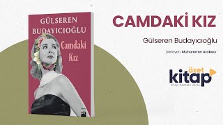 CAMDAKİ KIZ SESLİ KİTAP ÖZETİ  Gülseren Budayıcıoğlu Özet Kitap  Kitap Özeti Dinle [upl. by Oht]