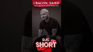 J Balvin SAIKO  Gaga Bachata House Remix DJC shorts jbalvin bachataremix djc [upl. by Hubie]