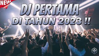 DJ FULL BASS PERTAMA DI TAHUN 2023 [upl. by Giglio]