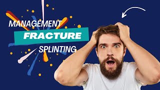 Fracture Management and Splinting Everything You Need to Know [upl. by Notsniw]