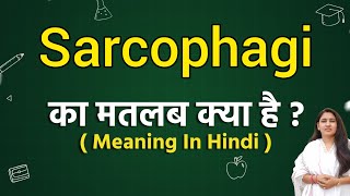 Sarcophagi meaning in hindi  Sarcophagi ka matlab kya hota hai  Word meaning [upl. by Brig]