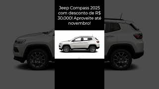 Jeep Compass 2025 com desconto de R 30000 Aproveite até novembro compass jeep [upl. by Maer]