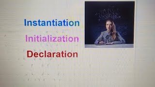 Different between instantiation  initialization and declaration in java [upl. by Naujud]