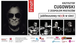 Krzysztof Cugowski z Zespołem Mistrzów koncert Jubileuszowy rock w sieci [upl. by Adnawuj]