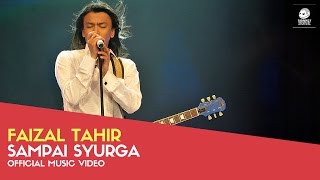 FAIZAL TAHIR  Sampai Syurga Official Music Video [upl. by Glialentn]