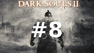 Dark Souls II  Episode 8  Les profondeurs de Sinners Rise [upl. by Mari]