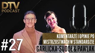 KOMENTARZE I OPINIE PO MISTRZOSTWACH W STANDARDZIE  GarlickaSudoł amp Pawlak  DTV Podcast 27 [upl. by Tebazile]