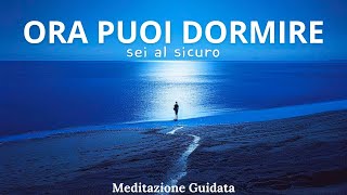 Va Tutto Bene Ora Puoi Dormire  Meditazione Guidata [upl. by Rauscher]