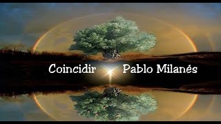 Pablo Milanés  Coincidir  🎶 [upl. by Enyale825]