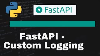 FastAPI  Custom Logging in RestAPI verwenden [upl. by Scully73]