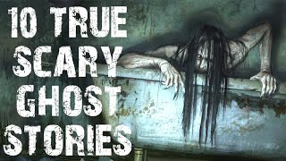 10 TRUE Terrifying Ghost amp Paranormal Scary Stories  Horror Stories To Fall Asleep To [upl. by Maffa647]