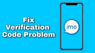 How To Fix Imo Verification Code Not Receive Problem Solve [upl. by Mooney917]