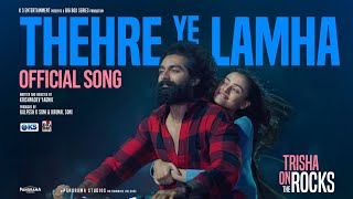 Thehre Ye Lamha  Hindi Song  Trisha On The Rocks  Aishwarya M  Janki B Ravi G  Krishnadev Y [upl. by Waynant]