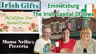 Emmetsburg Irish Capital Of Iowa  Irish Gift Shop  Willow Tree Garden Center  Mama Nellie’s Pizza [upl. by Torin]