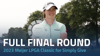 Full Final Round  2023 Meijer LPGA Classic for Simply Give [upl. by Higbee582]