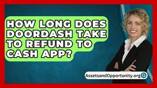 How Long Does DoorDash Take To Refund To Cash App  AssetsandOpportunityorg [upl. by Siusan]