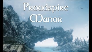 Player Homes Of Skyrim Proudspire Manor In Solitude [upl. by Nimesay29]