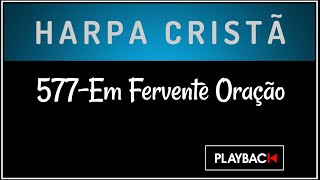 Em Fervente OraçãoHarpa Cristã577 Playback Sem Intervalos [upl. by Attenra]