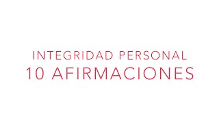 10 Afirmaciones Integridad Personal [upl. by Nwadal283]