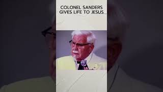 KFC COLONEL SANDERS GIVES LIFE TO CHRIST jesus shorts [upl. by Noraha]