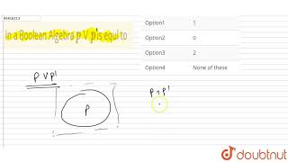 In a Boolean Algebra pvvp is equl to [upl. by Adnirol200]