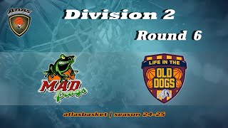 Atlasbasket  Div 2Round 6  MAD FROGS vs OLD DOGS [upl. by Ahsemad]