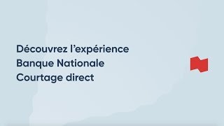 Découvrez l’expérience Banque Nationale Courtage direct [upl. by Oileduab595]