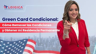 Todo lo que Necesitas Saber sobre la Remoción de Condiciones para la Green Card [upl. by Ellednek75]