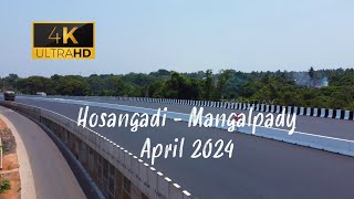 NH66 Hosangadi  Mangalpady  4K Drone shots  Talapady  Chengala reach  April 2024 Update [upl. by Zilada798]