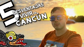 5 DESVENTAJAS de VIVIR en CANCÚN Guía completa de un cancunense [upl. by Halilad917]