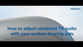 Beltone Serene Full Family How to adjust streamed TV audio with your custom hearing aids [upl. by Redd]