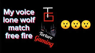 This video has my voiceLone wolf match with my voice Torture Gaming [upl. by Chloe]