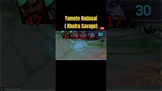 Yamete Kudasai  Khufra Savagemobilelegends mlbb foryou [upl. by Enrobialc200]