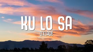 Oxlade  KU LO SA Lyrics [upl. by Perceval]