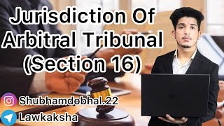 Jurisdiction of Arbitral Tribunal Section 16🎓🎓Lawkaksha [upl. by Alyworth]