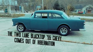 The Two Lane Blacktop 55 Chevy comes out of hibernation [upl. by O'Hara85]