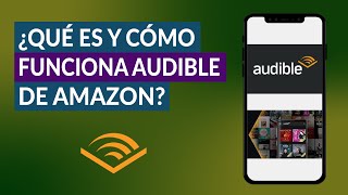 ¿Qué es y Cómo Funciona AUDIBLE o Audiolibros de Amazon  Podcasts y Audiolibros [upl. by Leia]