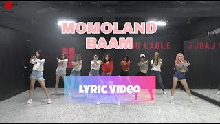 MOMOLAND  BAAM lyric videolyrics Dance Practice Ver [upl. by Eetsud328]